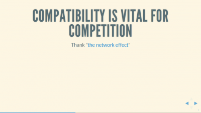 Text Slide: 'Compatibility is vital for competition: thank the network effect'